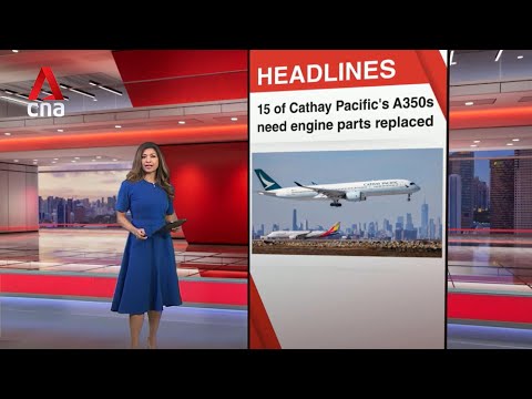 East Asia Tonight: Cathay Pacific grounds entire Airbus A350 fleet