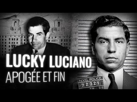 LUCKY LUCIANO : Chef Suprême de la Mafia Américaine (3ème Partie)