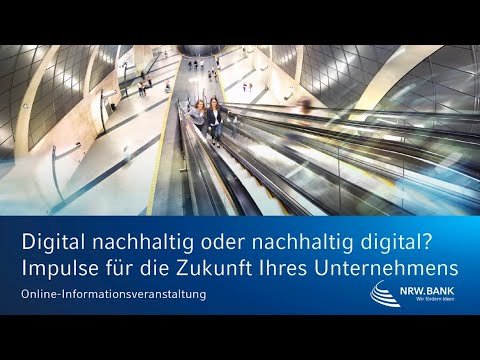 NRW.BANK.WebSeminar &quot;Digital nachhaltig oder nachhaltig digital?&quot;